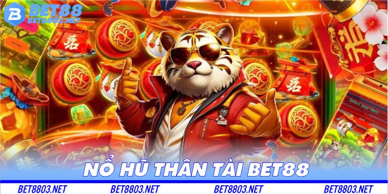 Nổ Hũ Thần Tài Bet88